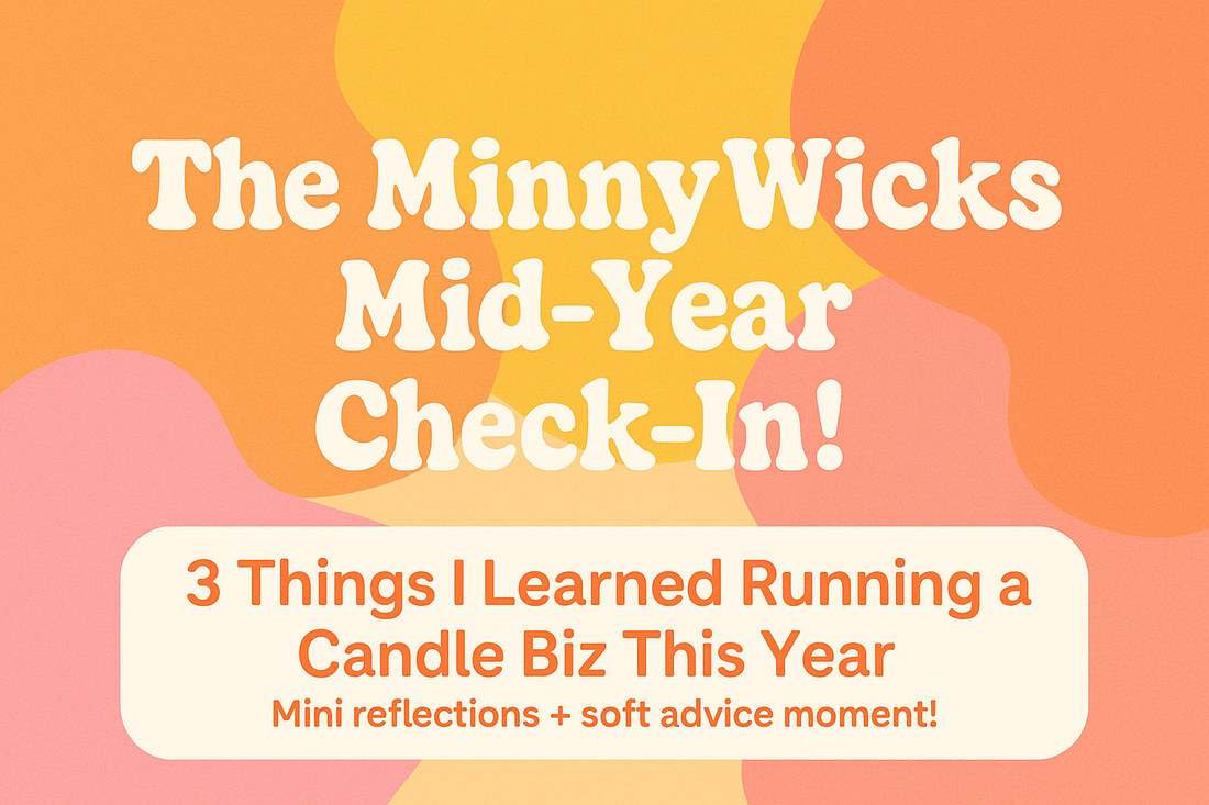 📅 The MinnyWicks Mid-Year Check-In!
